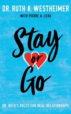 Stay or Go: Dr. Ruth's Rules for Real Relations... 1543638600 Book Cover