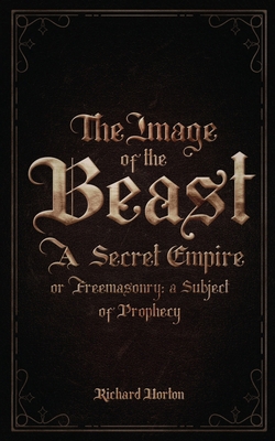 The Image of the Beast: A Secret Empire; or, Fr... 2925369022 Book Cover