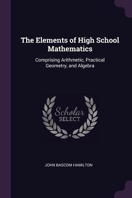 The Elements of High School Mathematics: Compri... 1377489922 Book Cover