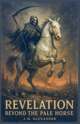 Revelation Beyond the Pale Horse B0FCPJVWTG Book Cover