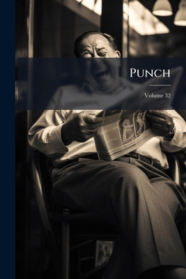 Punch; Volume 32 1178606295 Book Cover