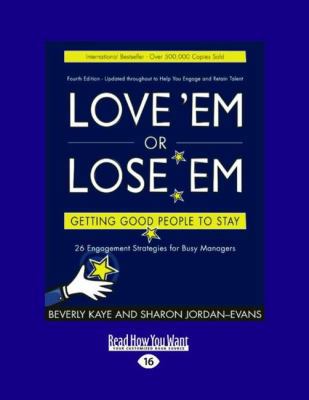 Love Em or Lose Em: Getting Good People to Say [Large Print] 1458767922 Book Cover