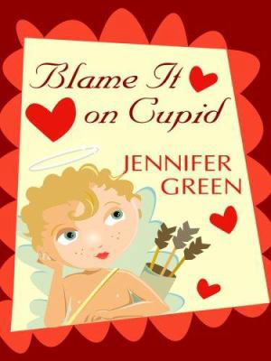 Blame It on Cupid [Large Print] 159722622X Book Cover