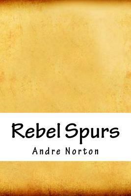 Rebel Spurs 1718750781 Book Cover