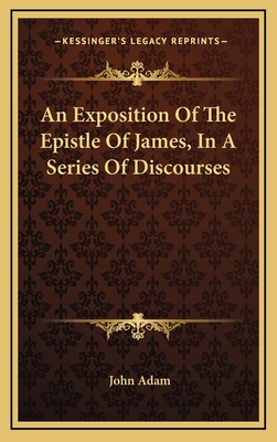 An Exposition of the Epistle of James, in a Ser... 1163574775 Book Cover