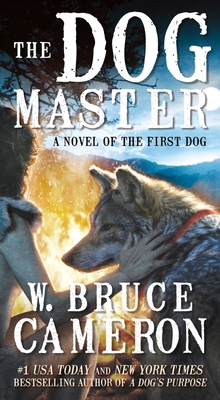 The Dog Master: A Novel of the First Dog 0765374684 Book Cover