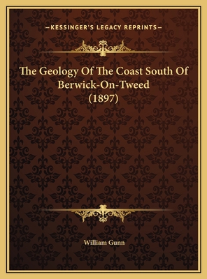 The Geology Of The Coast South Of Berwick-On-Tw... 1169627137 Book Cover