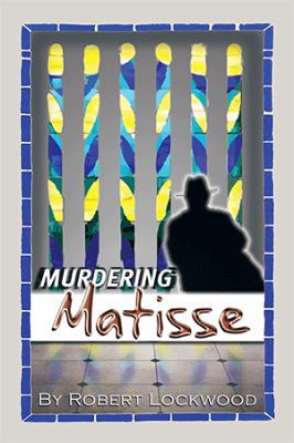 Murdering Matisse 1984549537 Book Cover