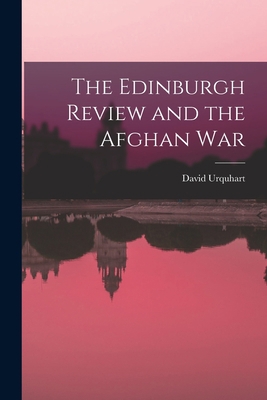 The Edinburgh Review and the Afghan War 1014883431 Book Cover