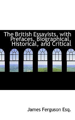 The British Essayists, with Prefaces, Biographi... 1115626426 Book Cover