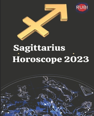 Sagittarius. Horoscope 2023 B0BMZ8F3ZZ Book Cover