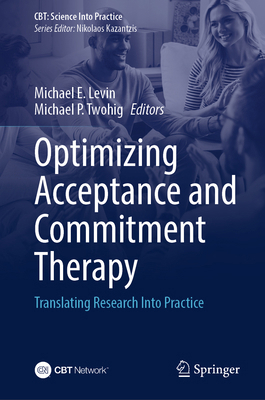 Optimizing Acceptance and Commitment Therapy: T... 3032346312 Book Cover