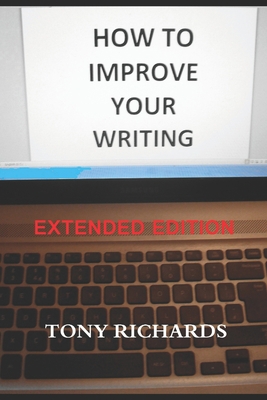 How to Improve Your Writing: The Art of Creatin... 1723212636 Book Cover