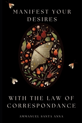 Manifest Your Desires with the Law of Correspon...            Book Cover