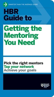 HBR Guide to Getting the Mentoring You Need (HB... B00GQDL7PW Book Cover