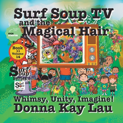 Surf Soup TV and the Magical Hair: Whimsy, Unit... [Large Print] 1956022813 Book Cover