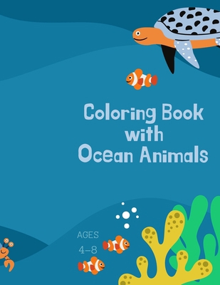 Coloring book with ocean animals: Coloring Book... 166718749X Book Cover