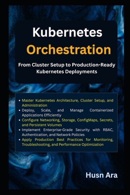 Kubernetes Orchestration: From Cluster Setup to... B0HBVY4H5X Book Cover