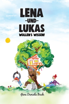 Lena und Lukas: Wollen's Wissen! [German] 3000685219 Book Cover