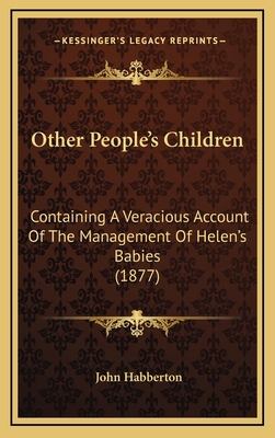 Other People's Children: Containing A Veracious... 1167113292 Book Cover