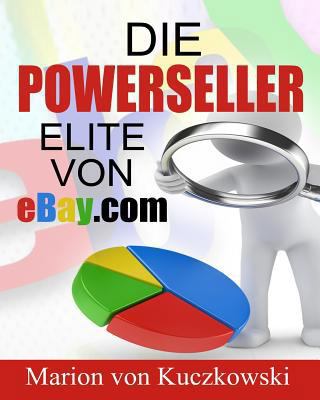 Die PowerSeller-Elite von eBay.com: Zahlen-Date... [German] 1502714388 Book Cover