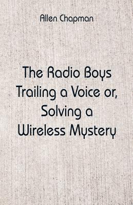 The Radio Boys Trailing a Voice: Solving a Wire... 9352975391 Book Cover
