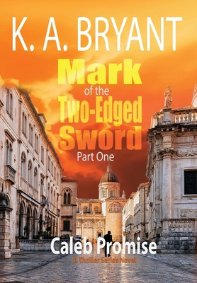 Mark Of The Two-Edged Sword Part 1: Caleb Promi... 1734711205 Book Cover