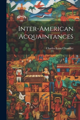 Inter-American Acquaintances 1022124528 Book Cover