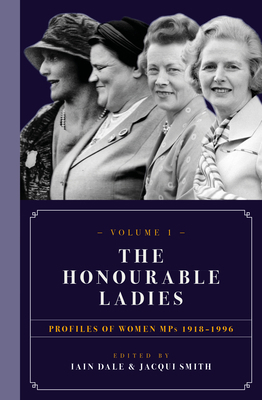 The Honourable Ladies: Volume One: Profiles of ... 178590244X Book Cover