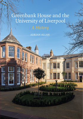 Greenbank House and the University of Liverpool... 1800856199 Book Cover