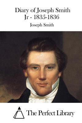 Diary of Joseph Smith Jr - 1835-1836 1523201282 Book Cover