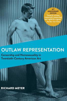 Outlaw Representation: Censorship and Homosexua... 1626543178 Book Cover