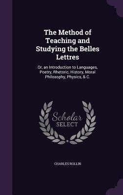 The Method of Teaching and Studying the Belles ... 1357553218 Book Cover