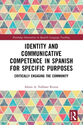 Identity and Communicative Competence in Spanis... 1032189665 Book Cover