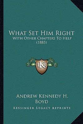 What Set Him Right: With Other Chapters To Help... 1167221885 Book Cover