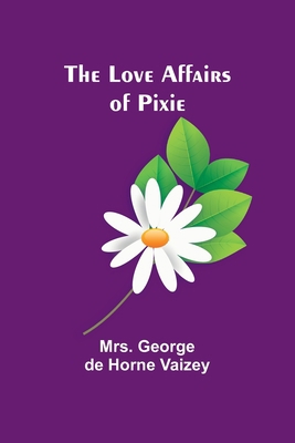 The Love Affairs of Pixie 9357384170 Book Cover