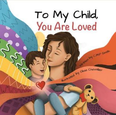 To My Child, You Are Loved 1739978102 Book Cover