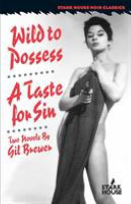 Wild to Possess / A Taste for Sin 1933586109 Book Cover