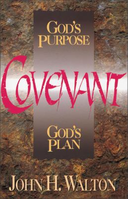 A Covenant: God's Purpose, God's Plan 0310577519 Book Cover