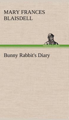 Bunny Rabbit's Diary 3849175626 Book Cover