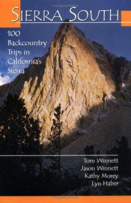 Sierra South: 100 Backcountry Trips in Californ... 0899972926 Book Cover