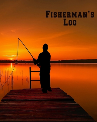 Fisherman's Log: Fishing Logbook | Fisherman's Journal | Angling Action Record | Salt Water Log | Freshwater Fishing | Deep Sea Fishing