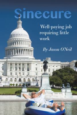 Sinecure: Well-Paying Job Requiring Little Work 1524644102 Book Cover