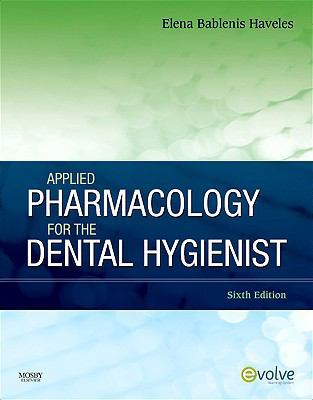 Applied Pharmacology for the Dental Hygienist 0323065589 Book Cover