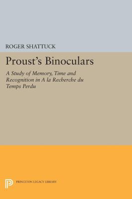 Proust's Binoculars: A Study of Memory, Time an... 0691613451 Book Cover