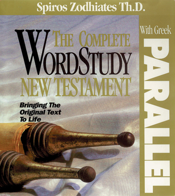 Complete Word Study New Testament W/ Parallel G... [Greek, Ancient (to 1453)] 0899576524 Book Cover