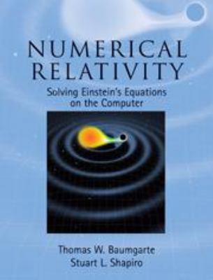 Numerical Relativity: Solving Einstein's Equati... 1139193341 Book Cover