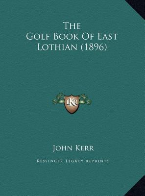 The Golf Book of East Lothian (1896) 1169812562 Book Cover