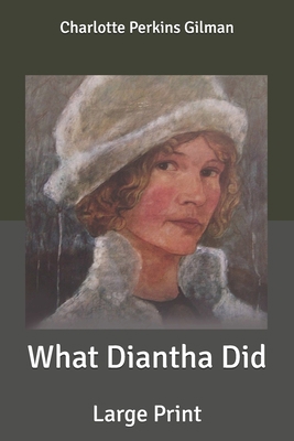 What Diantha Did: Large Print B0882PXG23 Book Cover