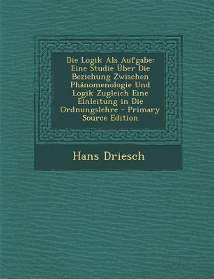 Die Logik ALS Aufgabe: Eine Studie Uber Die Bez... [German] 1295018292 Book Cover